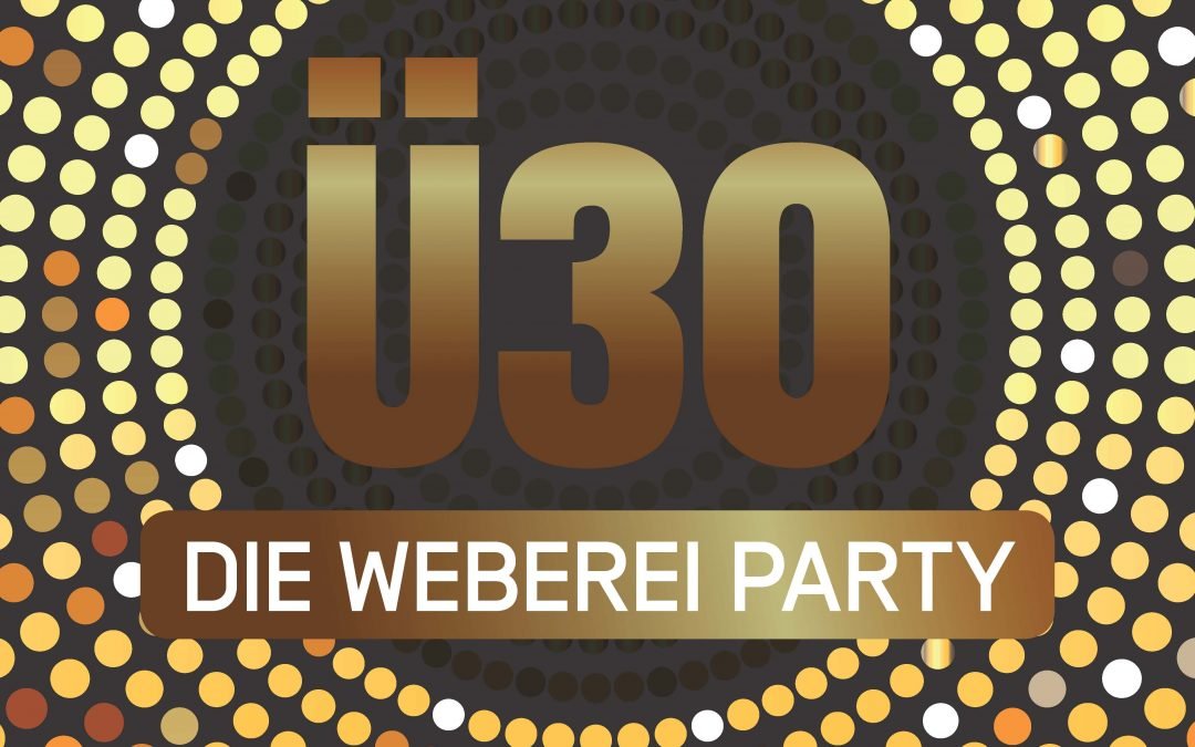 Weberei Party – Ü30