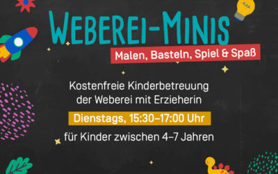 Weberei-Minis: Kostenfreies Betreuungsangebot für Kinder