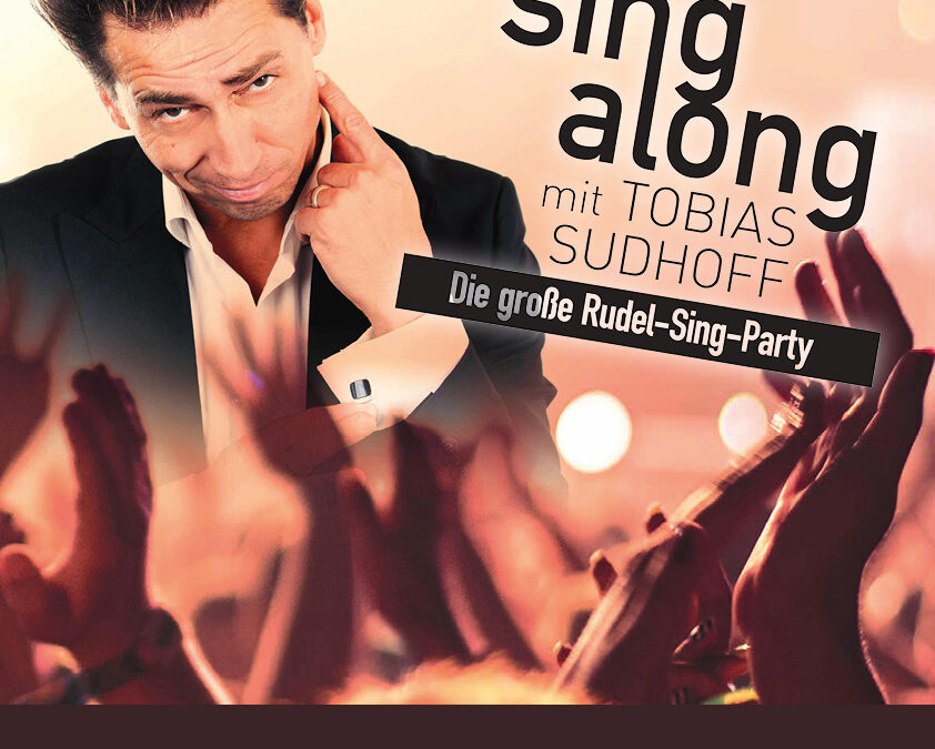 Sing along – Die Rudel-Sing-Party mit Tobias Sudhoff