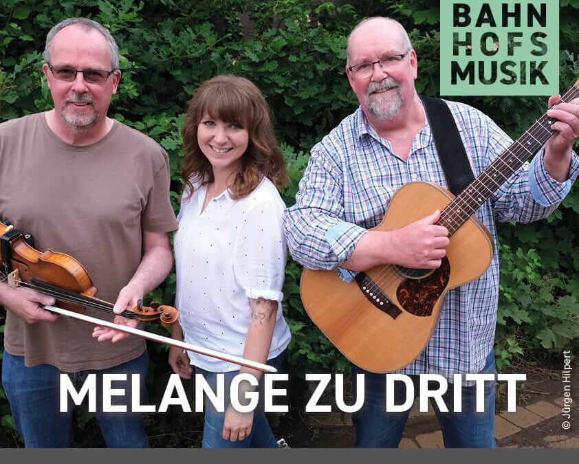 Bahnhofsmusik mit: MELANGE ZU DRITT